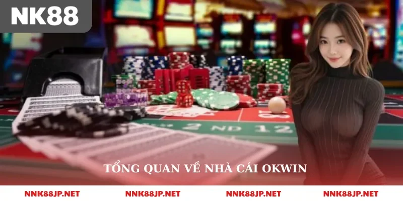 Tổng quan về nhà cái okwin